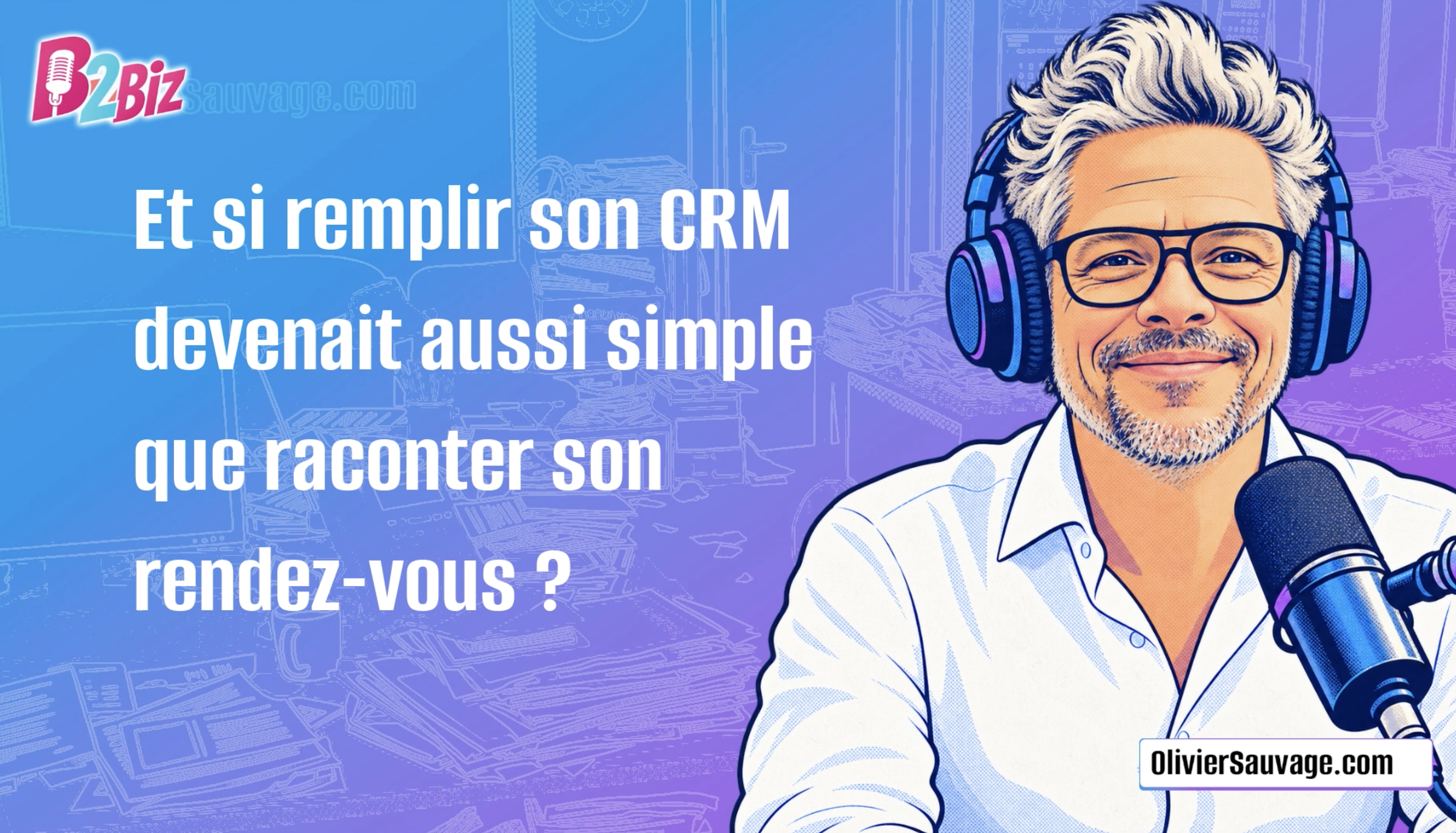 Et si remplir son CRM devenait aussi simple que raconter son rendez-vous ?