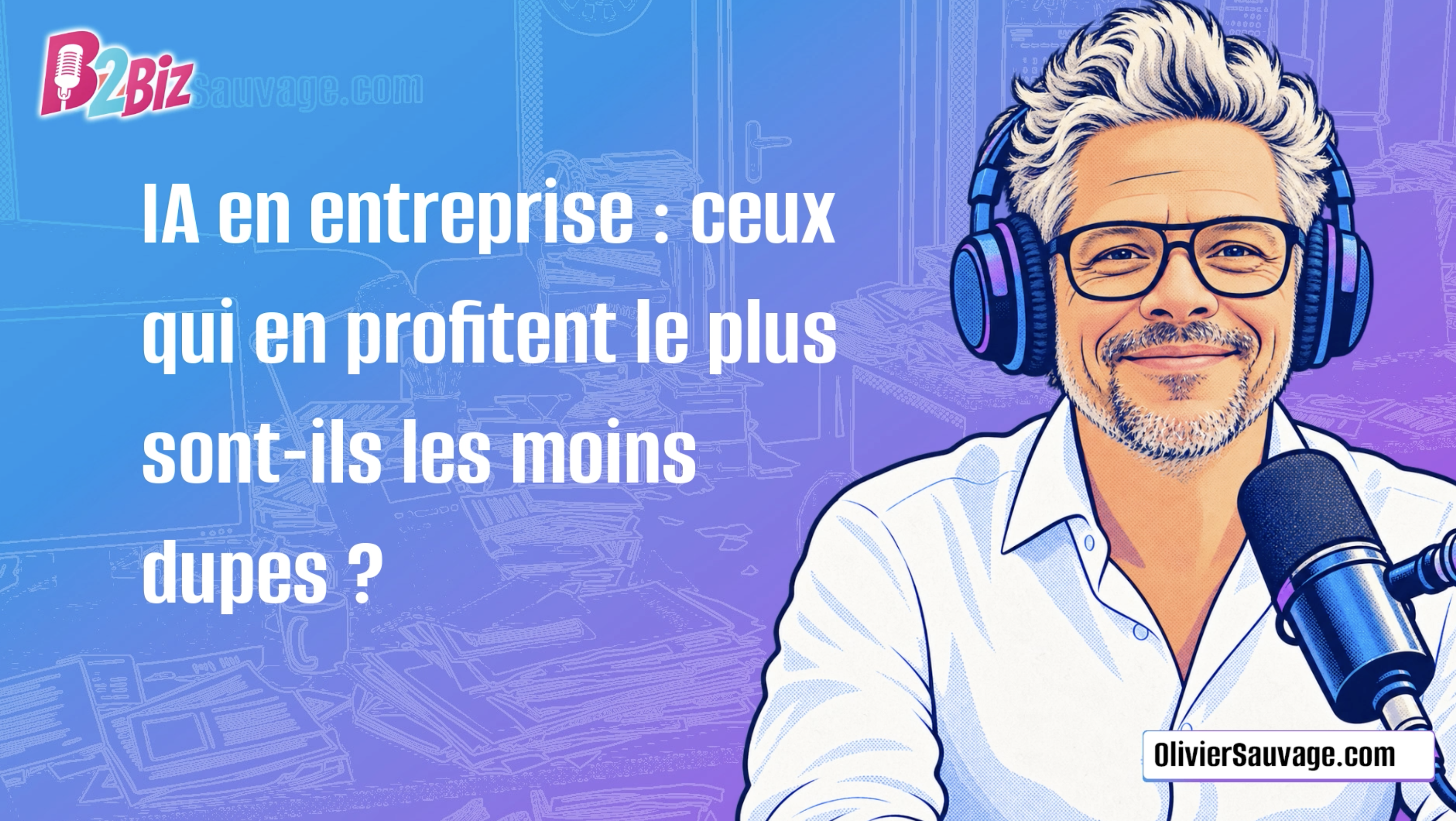IA en entreprise : ceux qui en profitent le plus sont-ils les moins dupes ?